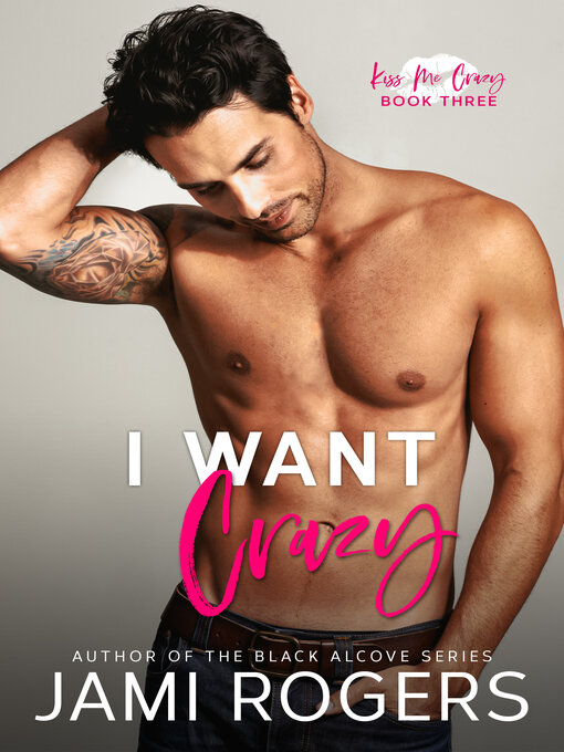 Title details for I Want Crazy by Jami Rogers - Available